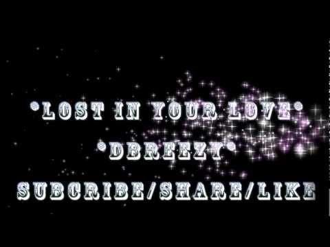 Lost In Your Love - DBreezy(Single Cake Hit)