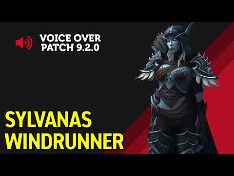 Sylvanas Windrunner Voice Over - Patch 9.2.0 Build 41726