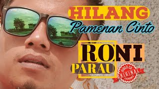Download lagu RONI PARAU feat ZANY VALENCIA HILANG PAMENAN CINTO... mp3