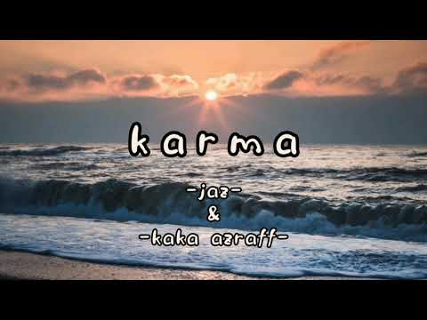 Jaz ft Kaka Azraff - karma [lirik lagu] | ost takdir yang tertulis