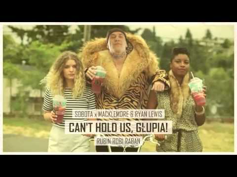 CAN'T HOLD US, GŁUPIA! / Sobota x Macklemore & Ryan Lewis (Rubin Robi Raban blend)