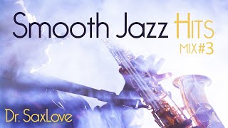 Smooth Jazz Hits Mix 3 • Smooth Jazz Saxophone Instrumental Music for Relaxing, Study and Work