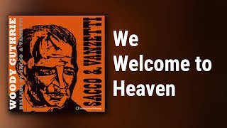 Woody Guthrie // We Welcome to Heaven
