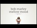 Bob Marley Mellow Mood [Lyrics]