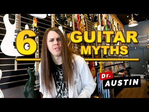 6 GUITAR MYTHS You Should Not Believe with DR. AUSTIN AT MUSIC FREQS