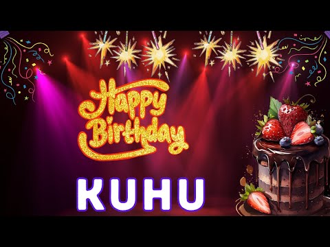 Happy Birthday Kuhu, Birthday of Kuhu, Best Birthday Wishes
