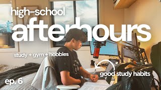 📝 episode 6: highschool afterhours — balancing study, productive habits, gym + dance