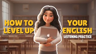 [B1] How to Level Up Your English | English Listening Practice