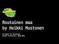 Heikki Mustonen Routainen Maa 마이썸머카 사망 노래 한국어 가사 번역 Korean Translati