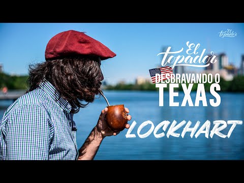 #2 LOCKHART - DESBRAVANDO O TEXAS COM EL TOPADOR