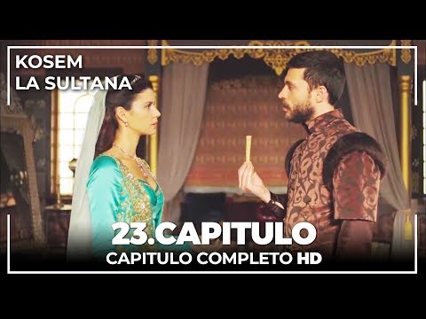 Kosem La Sultana | Capítulo 23