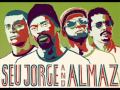 Seu Jorge and Almaz - Cristina 