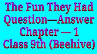 The Fun They Had class 9 Question  Answer | class 9th | Beehive, Textbook of Engish.