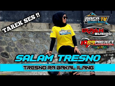 DJ SALAM TRESNO (Tresno Ra Bakal ilang) Slow Bass BY 69PROJECT