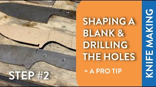 Shaping a knife Blank - Knife-making (STEP 2)