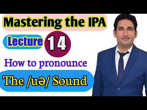 The /uə/ Sound| IPA| Hassan Akhtar Nisar| 50 Shades of Life