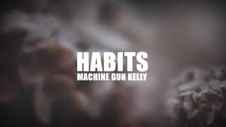 Machine gun kelly habits