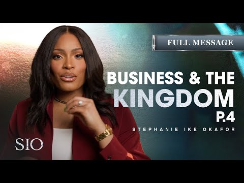 Business & The Kingdom - Stephanie Ike Okafor
