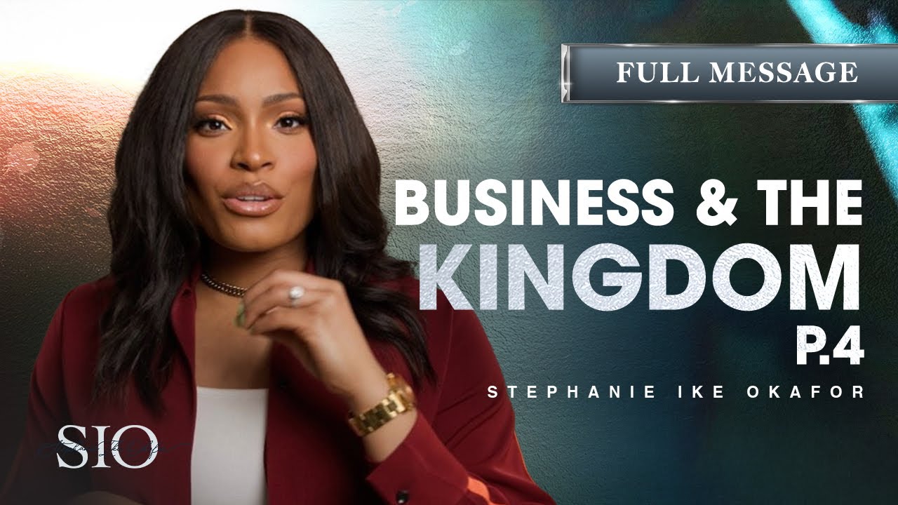 Business & The Kingdom - Stephanie Ike Okafor