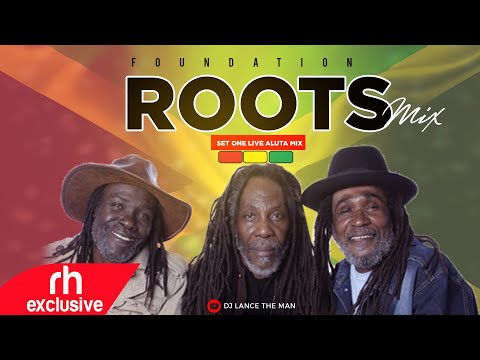 BEST OF ROOTS REGGAE MIX 2020 -FOUNDATION ROOTS MIX   DJ LANCE /RH EXCLUSIVE
