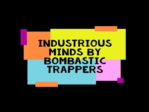 INDUSTRIOUS MINDS_Bombastic Trappers