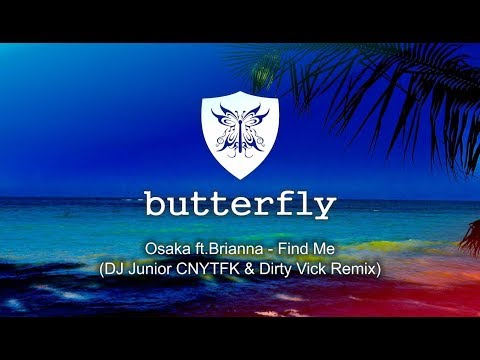 Osaka ft.Brianna - Find Me (DJ Junior CNYTFK & Dirty Vick Remix)