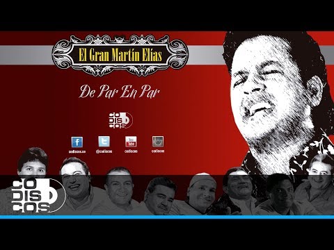 De Par En Par , El Gran Martín Elías - Audio