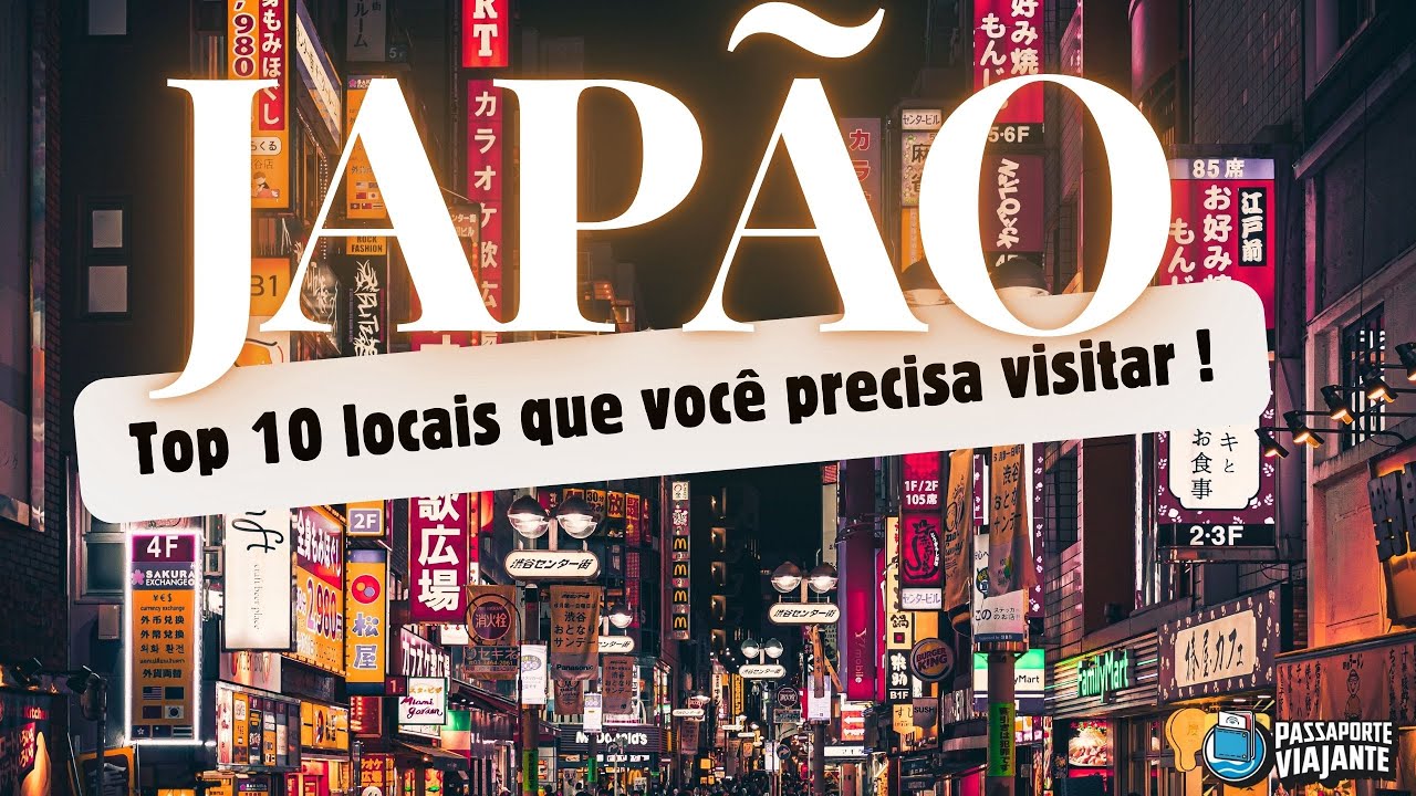 10 Lugares no Japão que Vão Mudar a Sua Vida!  l  Passaporte Viajante