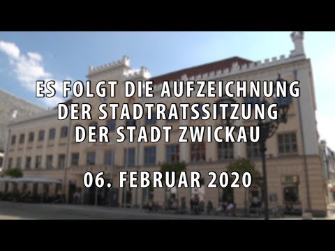 Stadtratssitzung der Stadt Zwickau vom 06.02.2020 - Teil 3