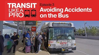 Transit Like a Pro - Episode 3: Avoiding Accidents on the Bus