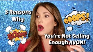 3 Reasons Why Your Not Selling Enough AVON
