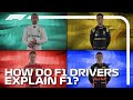 How Do F1 Drivers Explain F1?