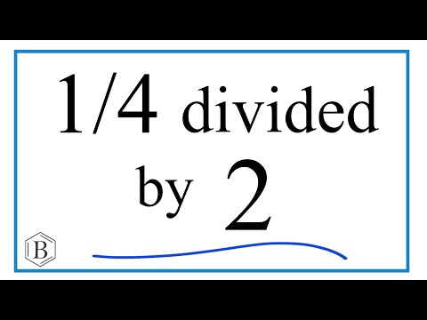 1/4 divided by 2 (One-Fourth Divided by Two)