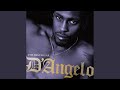 Me And Those Dreamin' Eyes Of Mine (Radio Edit) - D'Angelo - Topic Me And Those Dreamin' Eyes Of Mine (Radio Edit)