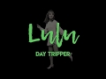 Lulu - Day Tripper (Official Lyric Video)