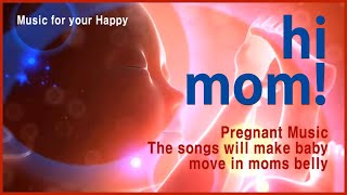 Pregnant Music to make baby move in womb, mom