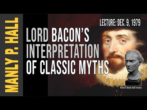 Manly P. Hall: Francis Bacon on Classic Myths