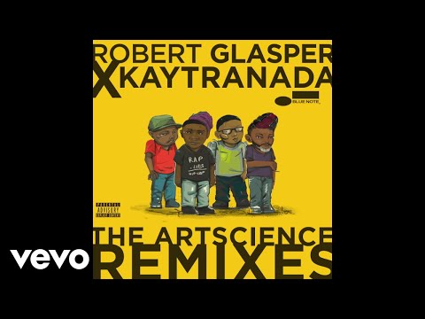 Robert Glasper Experiment - No One Like You (KAYTRANADA Remix/Audio) ft. Alex Isley