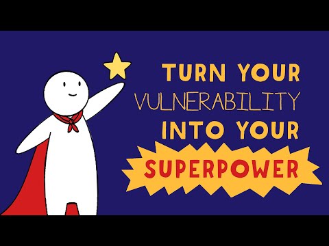 How to Turn Vulnerability into a Superpower