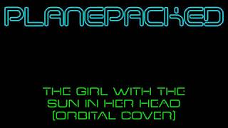 The Girl With The Sun In Her Head (Orbital Cover)