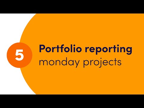 Getting started with monday projects - Ch. 5 'Portfolio reporting' | monday.com webinars