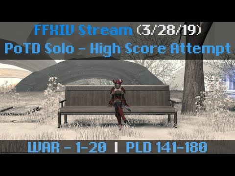 FFXIV Stream (3/28/19) PoTD WAR Solo 1-20 (Warm Up)! | PLD Solo 141-180 High Score Attempt