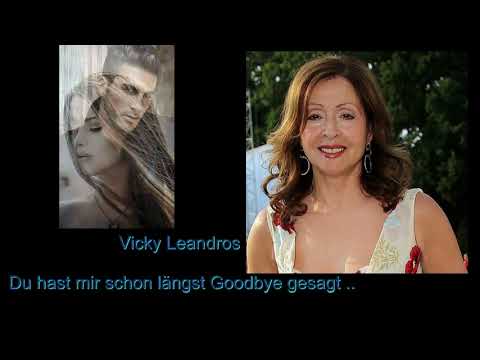 Vicky Leandros -   Du hast schon längst Goodbye gesagt..
