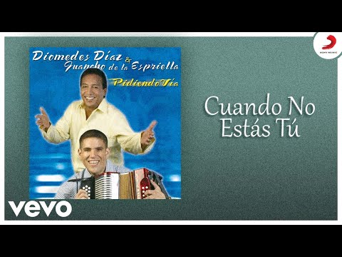 Diomedes Díaz, Juan Mario De La Espriella - Cuando No Estas Tu (Cover Audio)