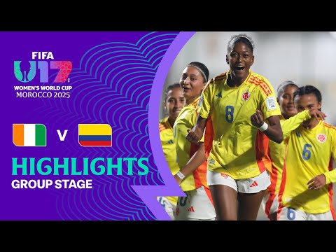 Côte d'Ivoire vs Colombia Highlights | FIFA U-17 Women's World Cup Morocco 2025™