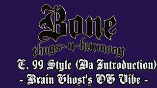 Bone Thugs-N-Harmony - E. 99 Style (Da Introduction OG Vibe)
