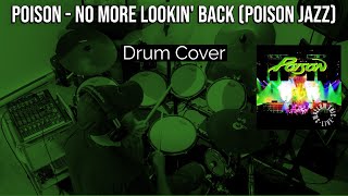Poison - No More Lookin&#39; Back (Poison Jazz) Drum Cover by Travyss Drums