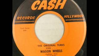 Wagon Wheels  -  Original Turks