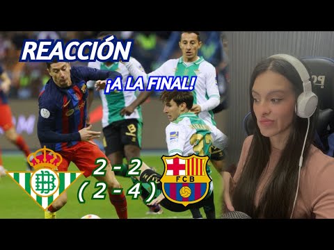 REACCIONANDO al Betis vs Barcelona 2-2 (2-4) *VAYA FINAL*