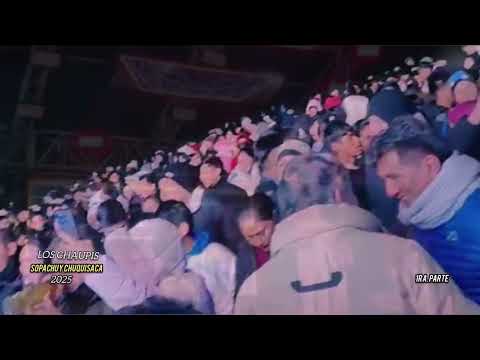LOS CHAUPIS- SOPACHUY CHUQUISACA 2025